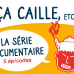 ÇA CAILLE... etc.